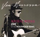 Van Morrison - Astral Weeks – Live At The Hollywood Bowl