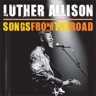 Luther Allison - Songs From The Road