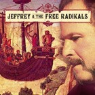 Jeffrey  & The Free Radikals - Jeffrey & The Free Radikals