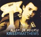 The Krissy Matthews Band  - Allen In Reverse 