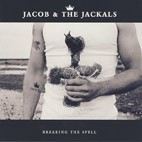 Jacob & The Jackals - Breaking The Spell