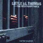 LITTLE AL THOMAS  featuring the Deep Down Fools - Not My Warden