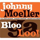 Johnny Moeller - BlooGaloo!