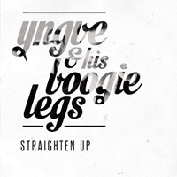 Yngve & His Boogie Legs - Straighten Up