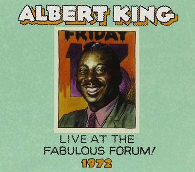 ALBERT KING - Live At The Fabulous Forum 1972