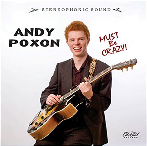 ANDY POXON - Must Be Crazy