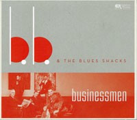 BB & THE BLUES SHACKS - Businessmen