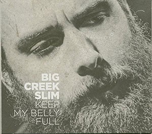 BIG CREEK SLIM - Keep My Belly Full