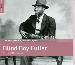 BLIND BOY FULLER - Reborn And Remastered