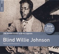 BLIND WILLIE JOHNSON - Reborn and remastered