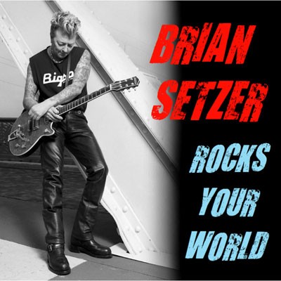 BRIAN SETZER - Rocks Your World