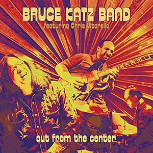 BRUCE KATZ BAND - Out From the Center