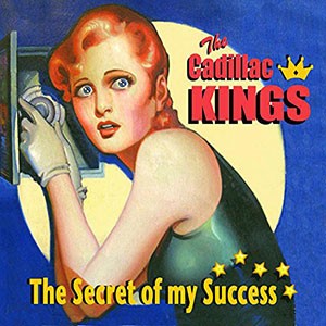 THE CADILLAC KINGS - The Secret of My Success