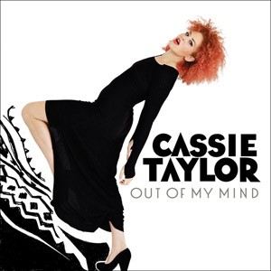 CASSIE TAYLOR - Out Of My Mind