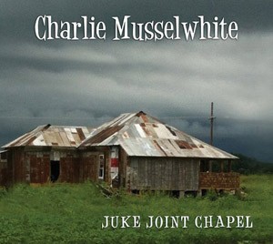 CHARLIE MUSSELWHITE - Live at Juke Joint Chapel