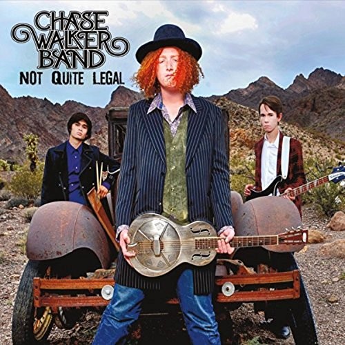 CHASE WALKER BAND - Not Quite Legal