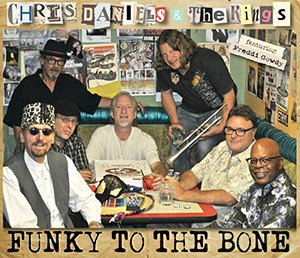 CHRIS DANIELS & THE KINGS - Funky To The Bone