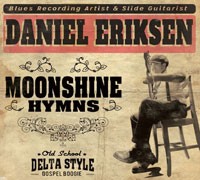 DANIEL ERIKSEN - Moonshine Hymns, Old School Delta Style Gospel Boogie