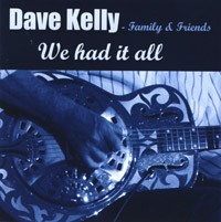 DAVE KELLY - Family & Friends - We Had It All