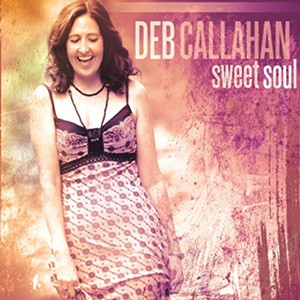 DEB CALLAHAN - Sweet Soul