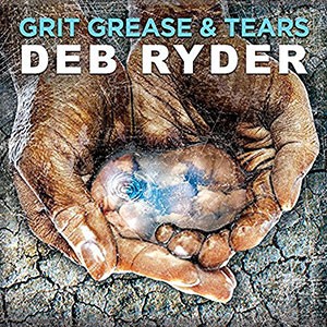 DEB RYDER - Grit Grease & Tears