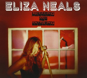 ELIZA NEALS - Breaking and Entering