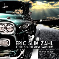 Eric Slim Zahl & The South West Swingers - Chances Are Slim