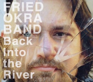 FRIED OKRA BAND - Back Into The River