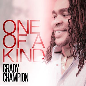 GRADY CHAMPION - One of a Kind