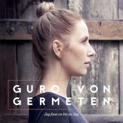 GURO VON GERMETEN - Jeg Fant En Bit Av Deg