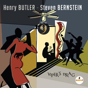 HENRY BUTLER, STEVEN BERNSTEIN  & THE HOT 9 - VIPER’s DRAG