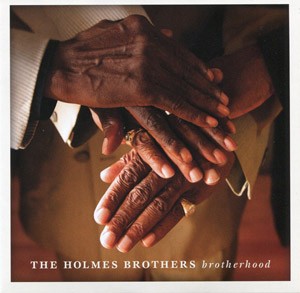 THE HOLMES BROTHERS - Brotherhood