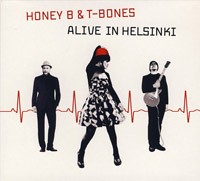 HONEY B & T-BONES - Alive In Helsinki