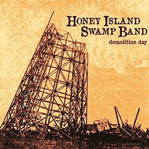 HONEY ISLAND SWAMP BAND - Demolition Day