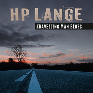 HP LANGE - Travelling Man Blues