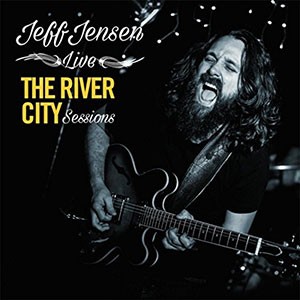 JEFF JENSEN - Live: The River City Sessions