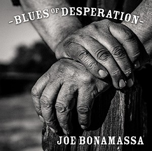 JOE BONAMASSA - Blues Of Desperation