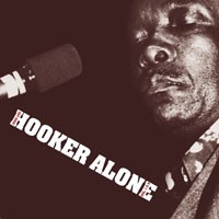 JOHN LEE HOOKER - Hooker Alone