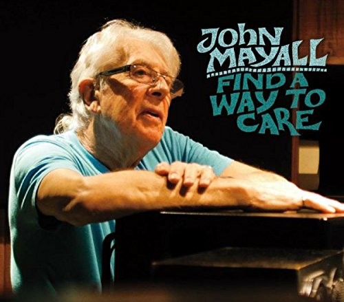 JOHN MAYALL - Find a Way To Care