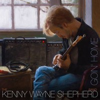 KENNY WAYNE SHEPHERD - Goin’ Home