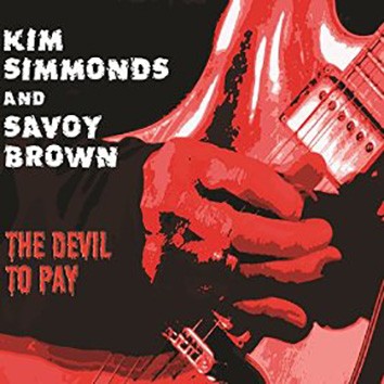 KIM SIMMONDS & SAVOY BROWN - The devil to pay