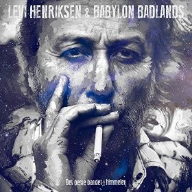 LEVI HENRIKSEN  & BABYLON BADLANDS - Det beste bandet i himmelen