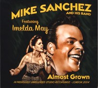 Mike Sanchez and His Band feat Imelda May - Almost Grown