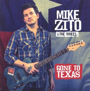 MIKE ZITO & THE WHEEL - Gone To Texas