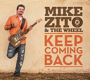 MIKE ZITO & THE WHEEL - Keep Coming Back