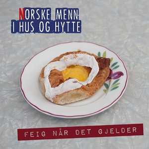 NORSKE MENN I HUS OG HYTTE - Feig Når Det Gjelder