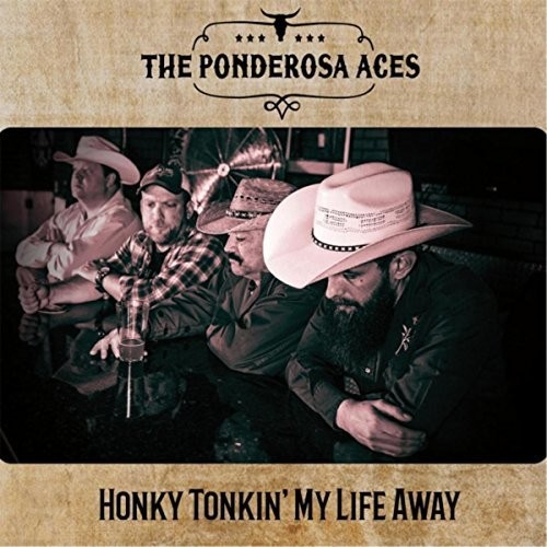 THE PONDEROSA ACES - Honky Tonkin’ My Life Away