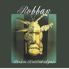 ROBBAN - Broken Hearted Again