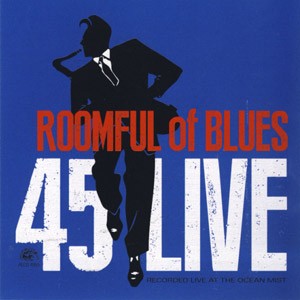 Roomful of Blues - 45 Live