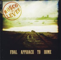 ROSCO LEVEE - Final Approach To Home